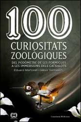 100 CURIOSITATS ZOOLÒGIQUES. DEL PODÒMETRE DE LES FORMIGUES A LES IMMERSIONS DELS CATXALOTS 2