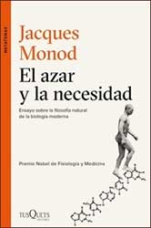 EL AZAR Y LA NECESIDAD. ENSAYO SOBRE LA FILOSOFIA NATURAL DE LA BIOLOGIA MODERNA