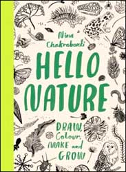 HELLO NATURE. DRAW, COLOUR, MAKE AND GROW