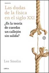 LAS DUDAS DE LA FÍSICA EN EL SIGLO XXI. ¿ES LA TEORÍA DE CUERDAS UN CALLEJÓN SIN SALIDA? 2