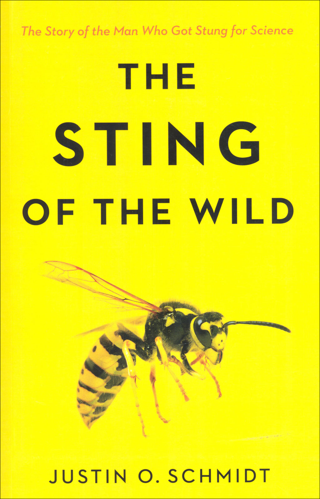 THE STING OF THE WILD. THE STORY OF THE MAN WHO GOT STUNG FOR SCIENCE 1