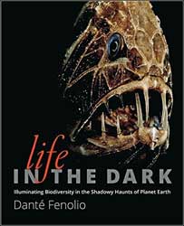 LIFE IN THE DARK. ILLUMINATING BIODIVERSITY IN THE SHADOWY HAUNTS OF PLANET EARTH 1
