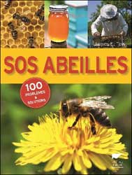 SOS ABEILLES. 100 PROBLEMES ET SOLUTIONS 1
