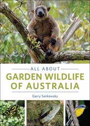 ALL ABOUT GARDEN WILDLIFE OF AUSTRALIA