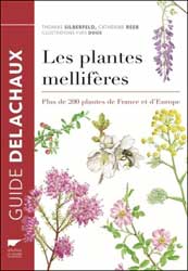 LES PLANTES MELLIFÈRES. PLUS DE 200 PLANTES DE FRANCE ET D'EUROPE 1