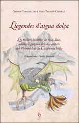 LLEGENDES D'AIGUA DOLÇA. LES MILLORS HISTÒRIES DE RIUS, LLACS, ESTANYS I GORGUES DELS DOS COSTATS DEL PIRINEU I DE LA CATALUNYA VELLA 2