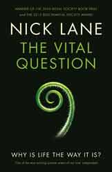 THE VITAL QUESTION: WHY IS LIFE THE WAY IT IS? 2