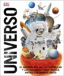 UNIVERSO. EL SISTEMA SOLAR, LAS ESTRELLAS Y LAS GALAXIAS COMO NUNCA ANTES LOS HABIAS VISTO