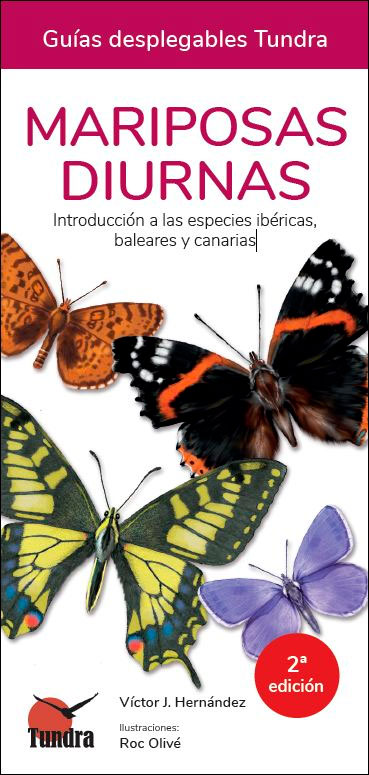 MARIPOSAS DIURNAS. INTRODUCCIÓN A LAS ESPECIES IBÉRICAS, BALEARES Y CANARIAS. GUÍAS DESPLEGABLES TUNDRA