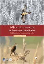 ATLAS DES OISEAUX DE FRANCE METROPOLITAINE. NIDIFICATION ET PRÉSENCE HIVERNALE 2