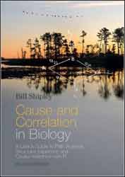 CAUSE & CORRELATION IN BIOLOGY. A USER´S GUIDE TO PATH ANALYSIS, STRUCTURAL EQUATIONS AND CASUAL INFERENCE WITH R