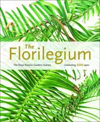 THE FLORILEGIUM. THE ROYAL BOTANIC GARDENS SYDNEY: CELEBRATING 200 YEARS 1
