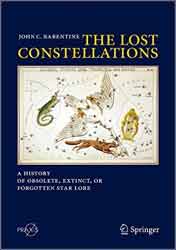 THE LOST CONSTELLATIONS: A HISTORY OF OBSOLETE, EXTINCT OR FORGOTTEN STAR LORE 1