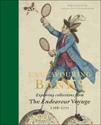 ENDEAVOURING BANKS. EXPLORING COLLECTIONS FROM THE ENDEAVOUR VOYAGE