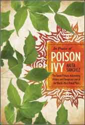 IN PRAISE OF POISON IVY. THE SECRET VIRTUES, ASTONISHING HISTORY, AND DANGEROUS LORE OF THE WORLD´S MOST HATED PLANT 1
