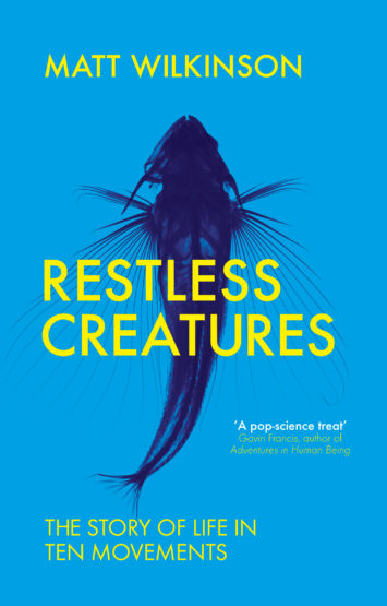 RESTLESS CREATURES. THE STORY OF LIFE IN TEN MOVEMENTS 1