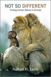 NOT SO DIFFERENT. FINDING HUMAN NATURE IN ANIMALS 2