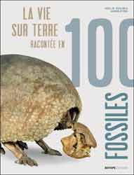 LE VIE SUR TERRE.RACONTÉE EN 100 FOSSILES                                                                                                              2