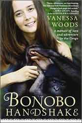 BONOBO HANDSHAKE. A MEMOIR OF LOVE AND ADVENTURE IN THE CONGO 1