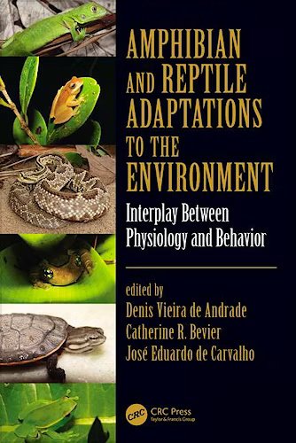 AMPHIBIAN AND REPTILE ADAPTATIONS TO THE ENVIRONMENT: INTERPLAY BETWEEN PHYSIOLOGY AND BEHAVIOR