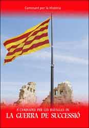 8 CAMINADES PER LES BATALLES DE LA GUERRA DE SUCCESSIÓ. CAMINANT PER LA HISTÒRIA                                                                       1