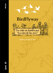 BIRDFLYWAY. UN VIAJE EN FAMILIA POR  LA RUTA DE LAS AVES  1
