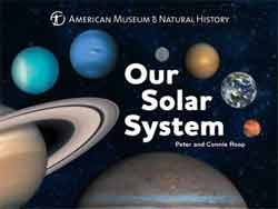 OUR SOLAR SYSTEM. AMERICAN MUSEUM OF NATURAL HISTORY
