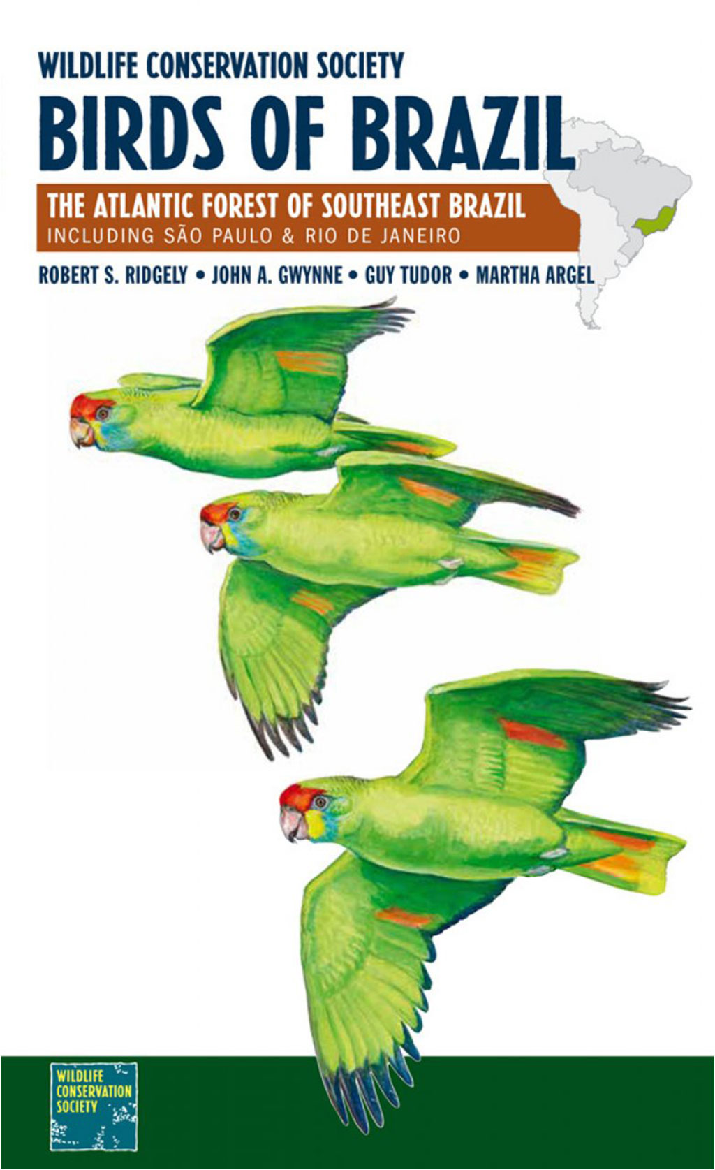 WILDLIFE CONSERVATION SOCIETY. BIRDS OF BRAZIL. THE ATLANTIC FOREST OF SOUTHEAST BRAZIL, INCLUDING SÃO PAULO AND RIO DE JANEIRO 1