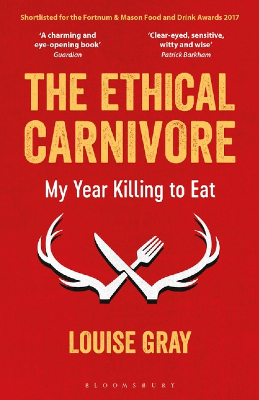 THE ETHICAL CARNIVORE: MY YEAR KILLING TO EAT