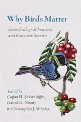 WHY BIRDS MATTER: AVIAN ECOLOGICAL FUNCTION AND ECOSYSTEM SERVICES 1