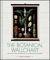 THE BOTANICAL WALLCHART. ART FROM THE GOLDEN AGE OF SCIENTIFIC DISCOVERY