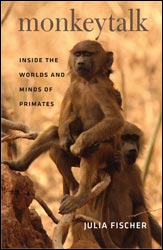 MONKEYTALK. INSIDE THE WORLDS AND MINDS OF PRIMATES 1