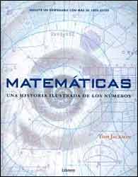 MATEMÁTICAS. UNA HISTORIA ILUSTRADA DE LOS NÚMEROS 1