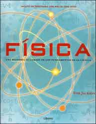 FÍSICA . UNA HISTORIA ILUSTRADA DE LOS FUNDAMENTOS DE LA CIENCIA 1