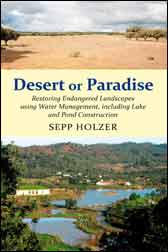 DESERT OR PARADISE. RESTORING ENDANGERED LANDSCAPES USING WATER MANAGEMENT, INCLUDING LAKE AND POND CONSTRUCTION 1