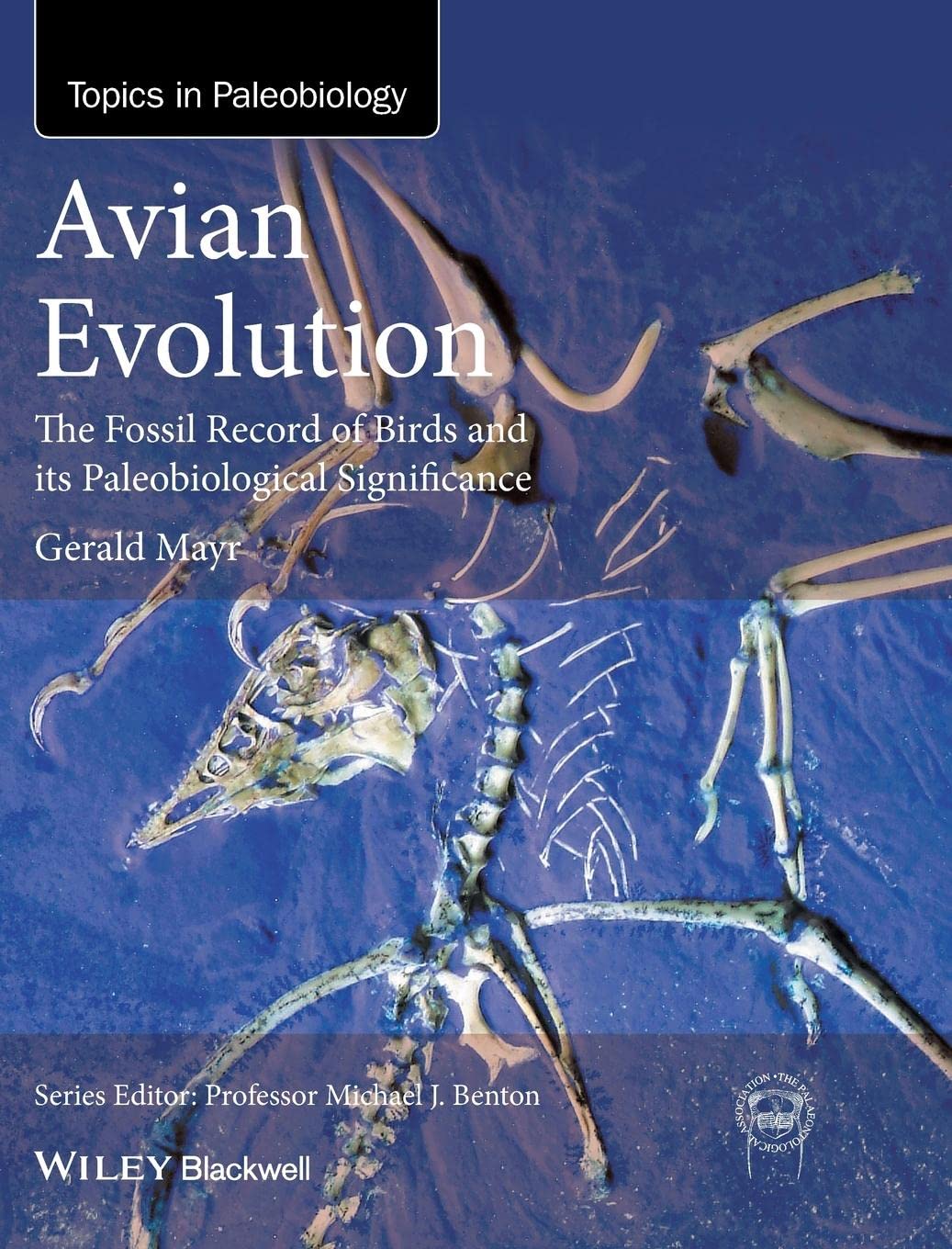 AVIAN EVOLUTION. THE FOSSIL RECORD OF BIRDS AND ITS PALEOBIOLOGICAL SIGNIFICANCE