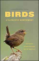 BIRDS OF THE PACIFIC NORTHWEST: A PHOTOGRAPHIC GUIDE 1