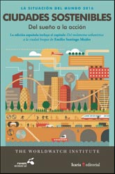 LA SITUACIÓN DEL MUNDO 2016 CIUDADES SOSTENIBLES DEL SUEÑO A LA ACCIÓN 1