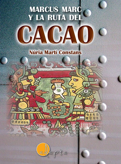 MARCUS MARC Y LA RUTA DEL CACAO