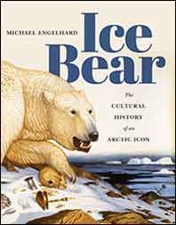 ICE BEAR: THE CULTURAL HISTORY OF AN ARCTIC ICON 1