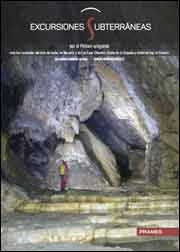 EXCURSIONES SUBTERRÁNEAS. CUEVAS DEL PIRINEO ARAGONÉS. EN EL INTERIOR DE LOS MACIZOS CALIZOS
