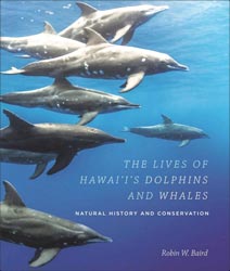 THE LIVES OF HAWAI'I'S DOLPHINS AND WHALES. NATURAL HISTORY AND CONSERVATION 1