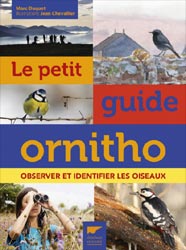 LE PETIT GUIDE ORNITHO. OBSERVER ET IDENTIFIER LES OISEAUX 1