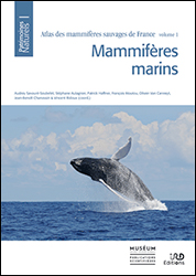 ATLAS DES MAMMIFÈRES SAUVAGES DE FRANCE. VOLUME 1: MAMMIFÈRES MARINS 1