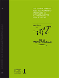 EFECTO DEMOSTRATIVO DE LA RED DE PARQUES NACIONALES EN DIVERSOS ÁMBITOS DE LA SOCIEDAD. CUADERNOS DE LA RED DE PARQUES NACIONALES 4 1
