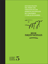 ESTUDIO PILOTO DEL PERFIL DEL VISITANTE EN LOS PARQUES NACIONALES DE CABAÑEROS Y TABLAS DE DAIMIEL. CUADERNOS DE LA RED DE PARQUES NACIONALES 5 1