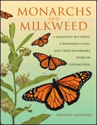 MONARCHS AND MILKWEED. A MIGRATING BUTTERFLY, A POISONOUS PLANT, AND THEIR REMARKABLE STORY OF COEVOLUTION 1