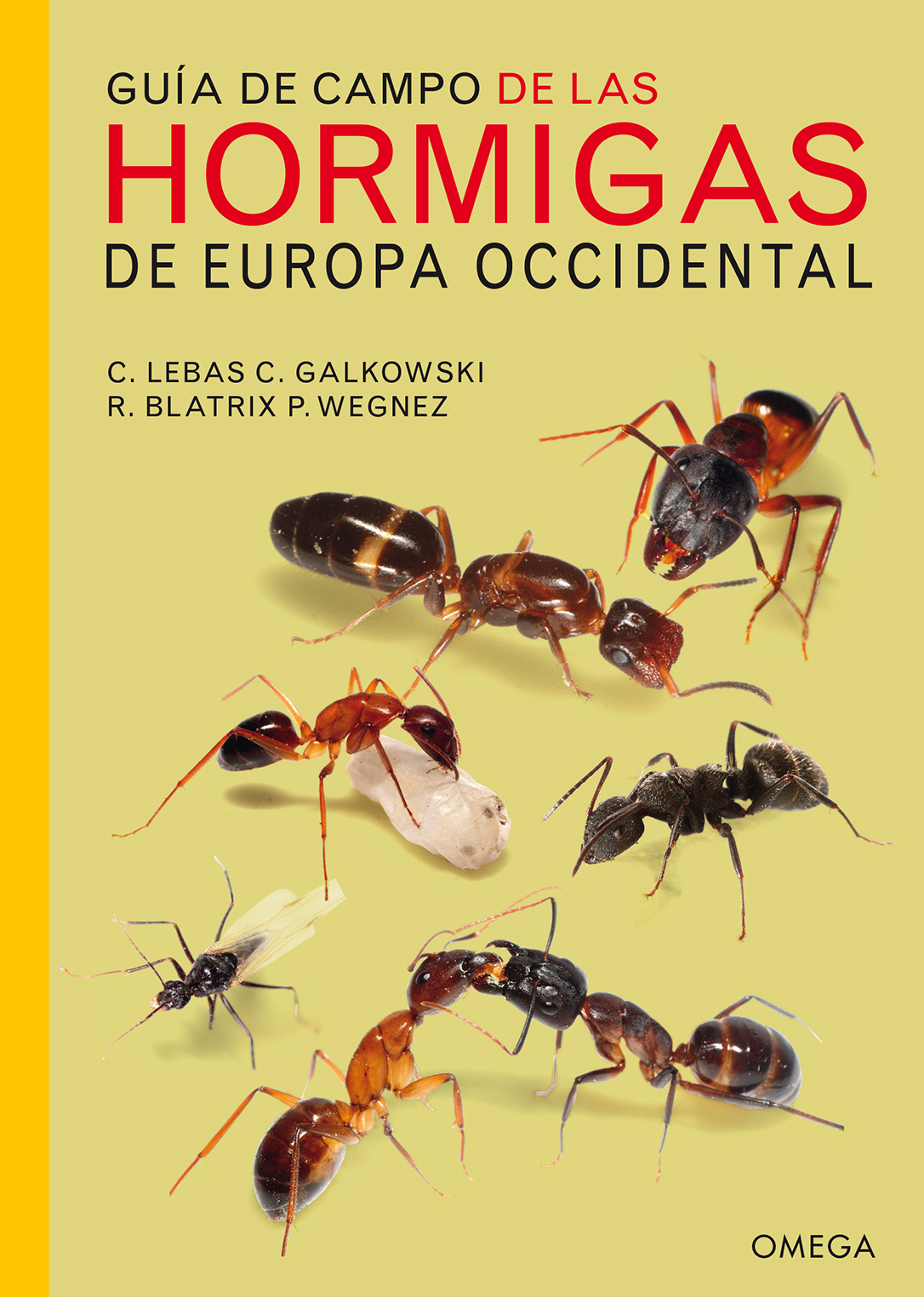 GUÍA DE CAMPO DE LAS HORMIGAS DE EUROPA OCCIDENTAL. NUEVA GENERACIÓN DE GUÍAS DE CAMPO 1