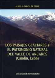 LOS PAISAJES GLACIARES Y EL PATRIMONIO NATURAL DEL VALLE DE ANCARES (CANDÍN, LEÓN) 1