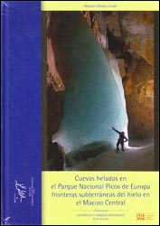 CUEVAS HELADAS EN EL PARQUE NACIONAL PICOS DE EUROPA. FRONTERAS SUBTERRÁNEAS DEL HIELO EN EL MACIZO CENTRAL 2